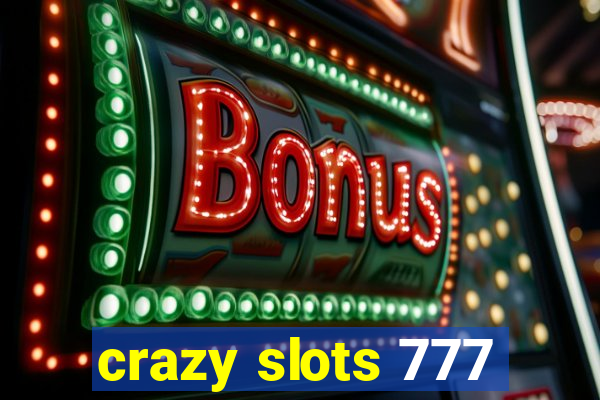 crazy slots 777